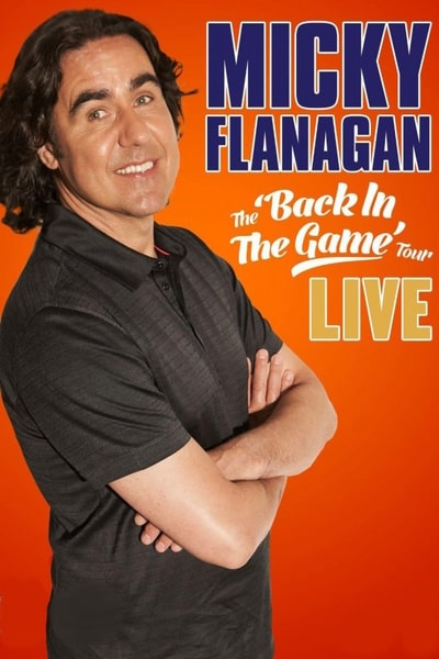 Micky Flanagan: Back in the Game Live