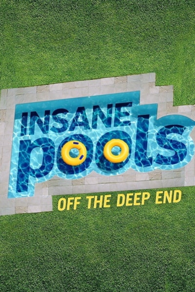 Insane Pools Off the Deep End - Season 3