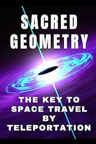 Sacred Geometry Key to Space Travel by Teleportation