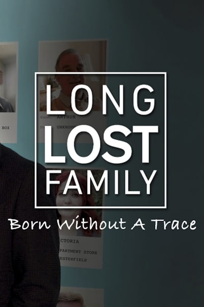 Long Lost Family: Born Without Trace - Season 6 Watch in Best Quality ...